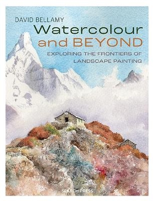 Watercolour and Beyond - David Bellamy