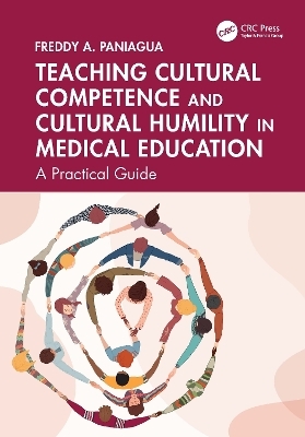 Teaching Cultural Competence and Cultural Humility in Medical Education - Freddy A. Paniagua