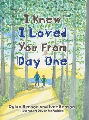 I Knew I Loved You From Day One - Dylan Benson, Iver Benson