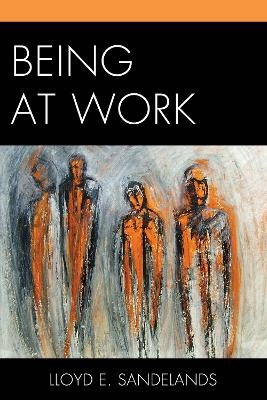 Being at Work - Lloyd E. Sandelands