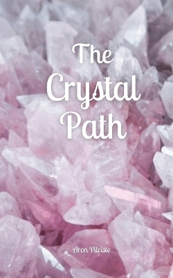 The Crystal Path - Aron Pilviste