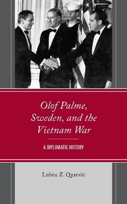 Olof Palme, Sweden, and the Vietnam War - Lubna Z. Qureshi