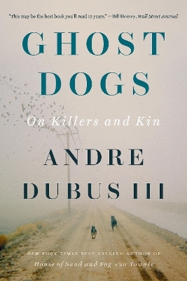 Ghost Dogs - Andre Dubus