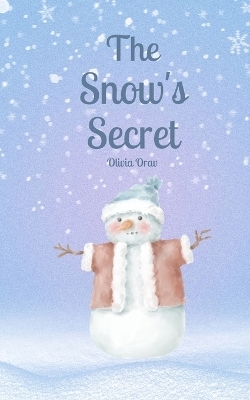 The Snow's Secret - Olivia Orav