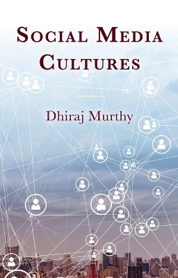 Social Media Cultures - Dhiraj Murthy