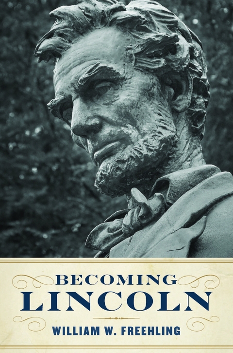 Becoming Lincoln - William W. Freehling