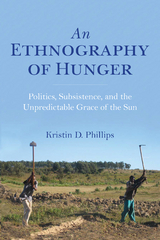 Ethnography of Hunger -  Kristin D Phillips