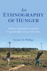 An Ethnography of Hunger - KRISTIN PHILLIPS