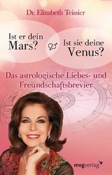 Ist er dein Mars? Ist sie deine Venus? - Elizabeth Teissier