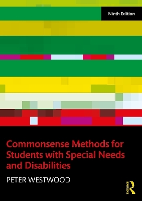 Commonsense Methods for Students with Special Needs and Disabilities - Peter Westwood