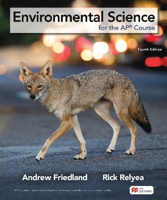 Environmental Science for the AP® Course - Andrew Friedland, Relyea Rick