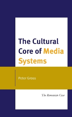 The Cultural Core of Media Systems - Peter Gross