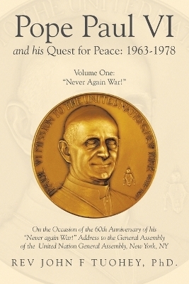 Pope Paul VI and His Quest for Peace - REV John F Tuohey