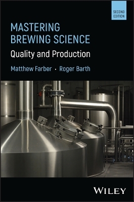 Mastering Brewing Science – Quality and Production , 2nd Edition -  FARBER