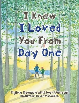 I Knew I Loved You From Day One - Dylan Benson, Iver Benson