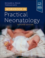 Workbook in Practical Neonatology - Polin, Richard; Hays, Thomas