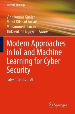 Modern Approaches in IoT and Machine Learning for Cyber Security - 