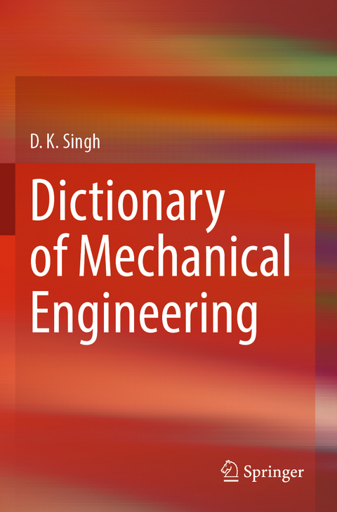 Dictionary of Mechanical Engineering - D. K. Singh