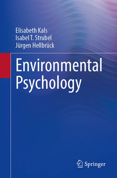 Environmental Psychology - Elisabeth Kals, Isabel T. Strubel, Jürgen Hellbrück