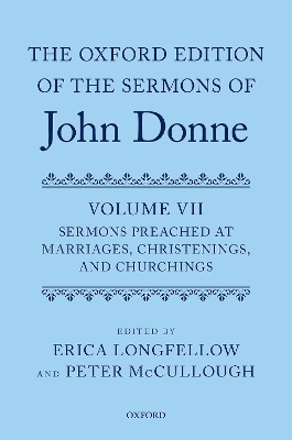 The Oxford Edition of the Sermons of John Donne, Volume VII - Peter McCullough, Erica Longfellow