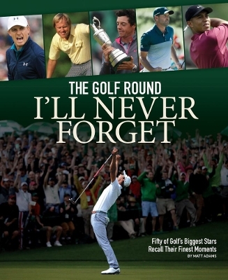 The Golf Round I'll Never Forget - Matt Adams