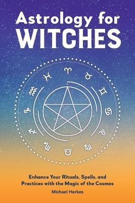 Astrology for Witches - Michael Herkes