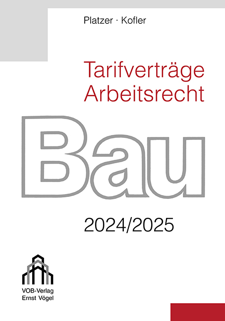 Tarifverträge Arbeitsrecht Bau 2024/2025 - Lothar Platzer, Sebastian Kofler