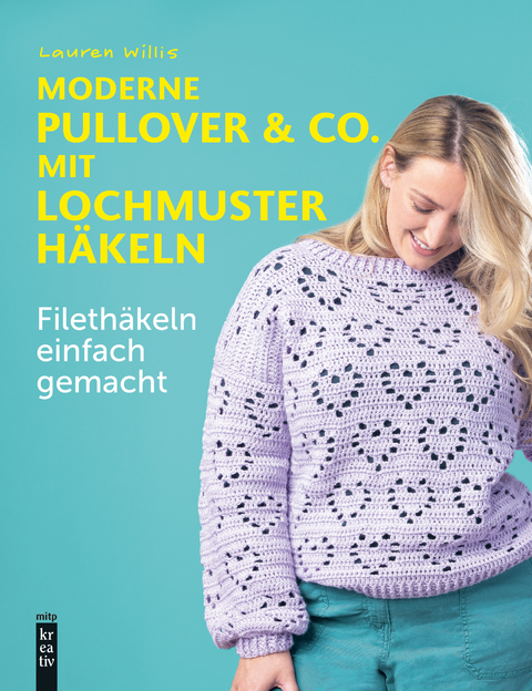 Moderne Pullover & Co. mit Lochmuster häkeln - Willis Lauren