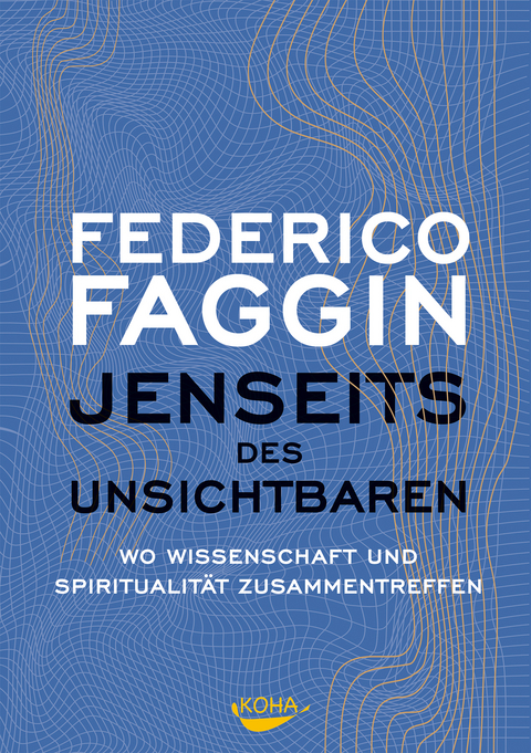 Jenseits des Unsichtbaren - Federico Faggin