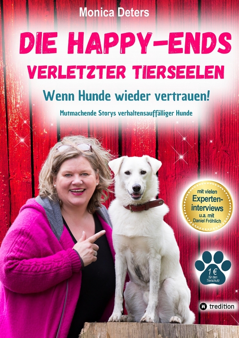 DIE HAPPY-ENDS VERLETZTER TIERSEELEN - Monica Deters