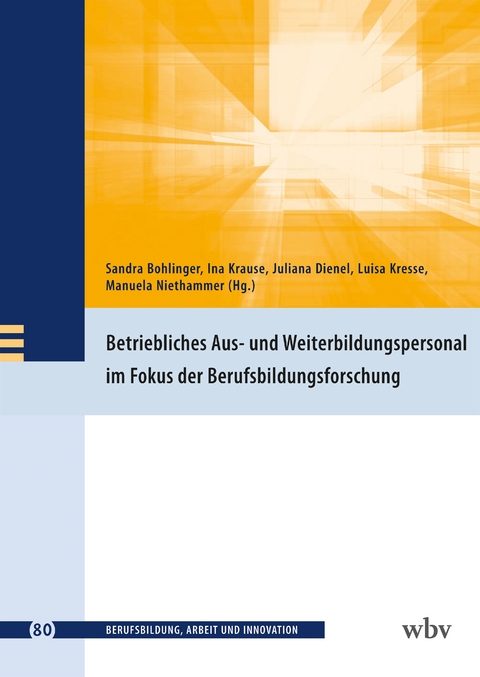 Betriebliches Aus- und Weiterbildungspersonal im Fokus der Berufsbildungsforschung - 