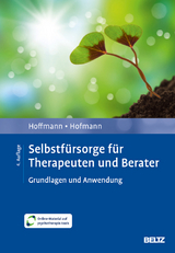 Selbstfürsorge für Therapeuten und Berater - Hoffmann, Nicolas; Hofmann, Birgit