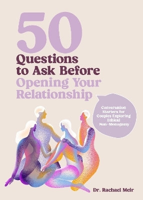 50 Questions to Ask Before Opening Your Relationship - Rachael Meir