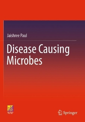 Disease Causing Microbes - Jaishree Paul