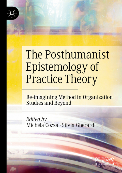 The Posthumanist Epistemology of Practice Theory - 