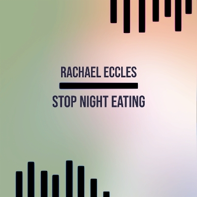 Stop Night Eating Hypnosis CD to Stop The Urge to Snack or Eat at Night Hypnosis for Weight Loss, Guided Hypnotherapy Meditation CD - Rachael L Eccles