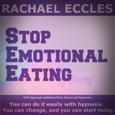 Stop Emotional Eating, Change Eating Habits Guided Hypnotherapy Meditation Hypnosis for Weight Loss CD - Rachael L Eccles