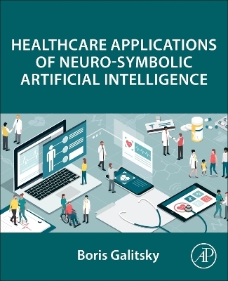 Healthcare Applications of Neuro-Symbolic Artificial Intelligence - Boris Galitsky