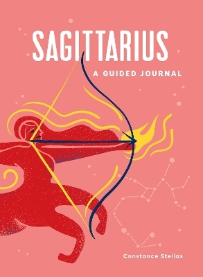 Sagittarius: A Guided Journal - Constance Stellas