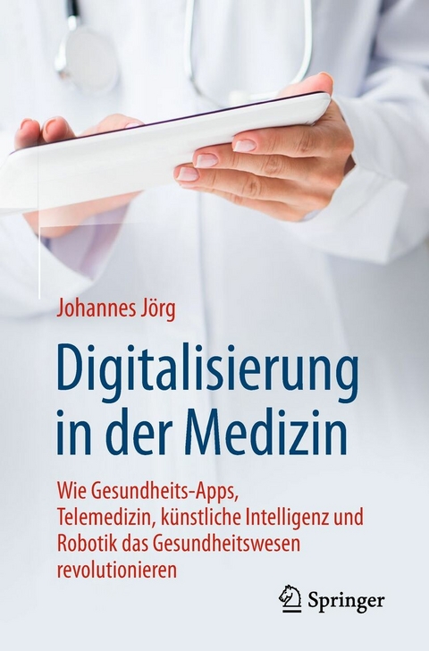 Digitalisierung in der Medizin -  Johannes Jörg