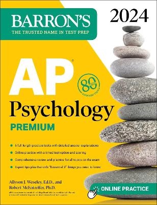 AP Psychology Premium, 2024: Comprehensive Review With 6 Practice Tests + an Online Timed Test Option - Allyson J. Weseley, Robert McEntarffer