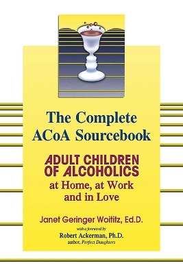 The Complete ACOA Sourcebook - Dr. Janet   G. Woititz