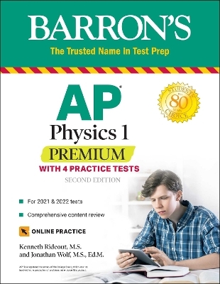 AP Physics 1 Premium - Kenneth Rideout  M.S., Jonathan Wolf  M.A. Ed. M