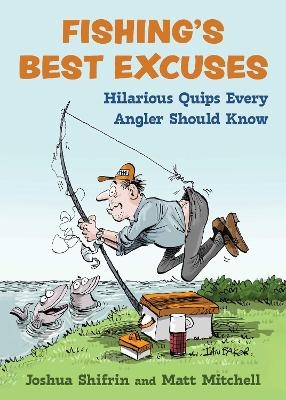 Fishing's Best Excuses - Joshua Shifrin, Matt Mitchell