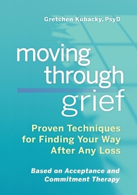 Moving Through Grief - Gretchen Kubacky PsyD