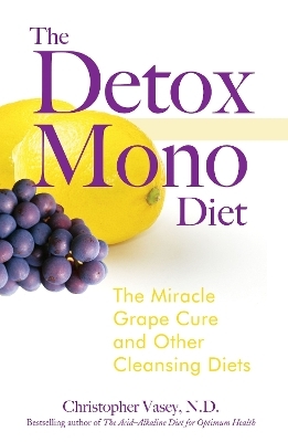 The Detox Mono Diet - Christopher Vasey