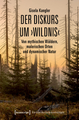 Der Diskurs um ›Wildnis‹ - Gisela Kangler