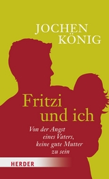 Fritzi und ich - Jochen König