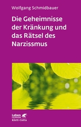 Die Geheimnisse der Kränkung und das Rätsel des Narzissmus (Leben Lernen, Bd. 303) - Wolfgang Schmidbauer
