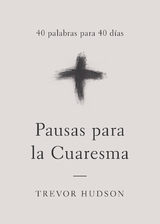 Pausas para la Cuaresma - Trevor Hudson